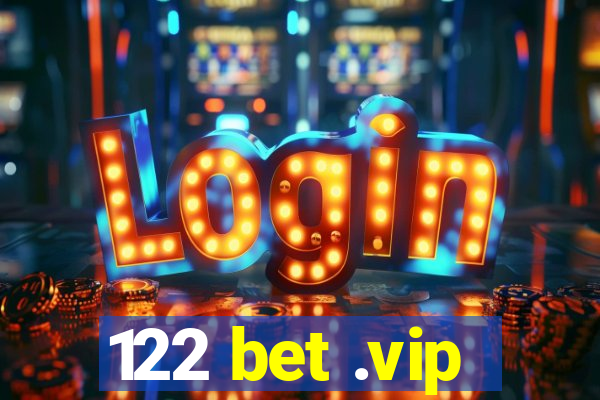 122 bet .vip